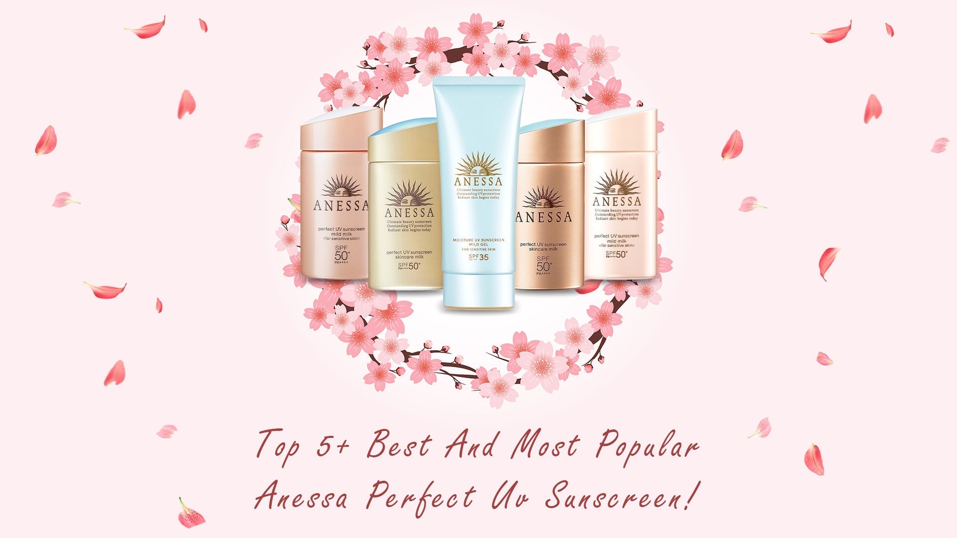 Top 5+ Best And Most Popular Anessa Perfect Uv Sunscreen!