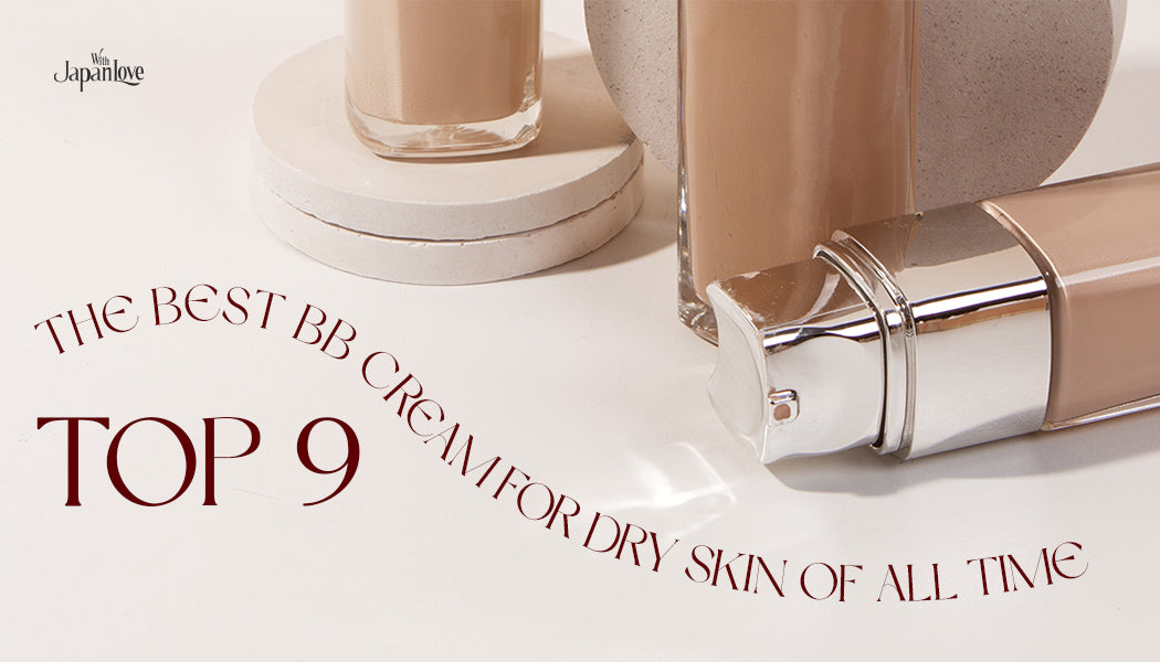 Top 9 The Best BB Cream for Dry Skin of All Time
