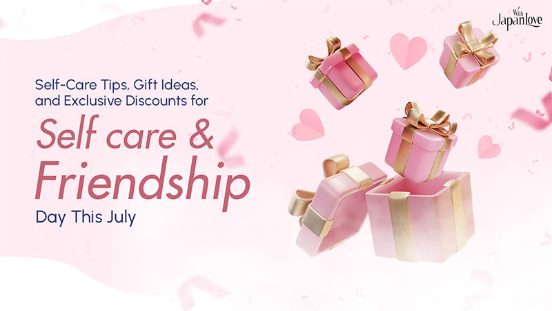 Celebrate International Self-Care Day & International Day of Friendship: Tips, Gifts, and Discounts
