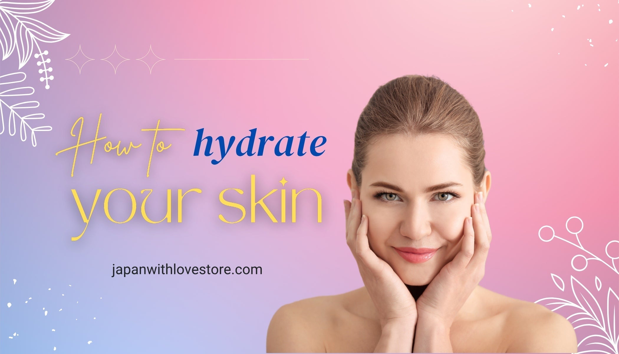 How To Hydrate Skin: Simple Steps For A Dewy Complexion