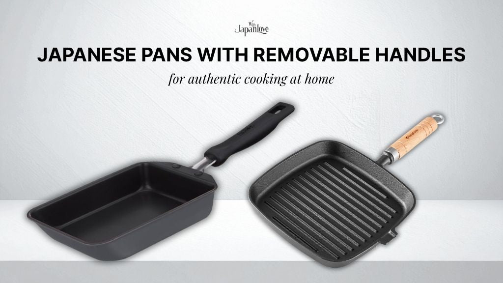 japanese pans with removable handles