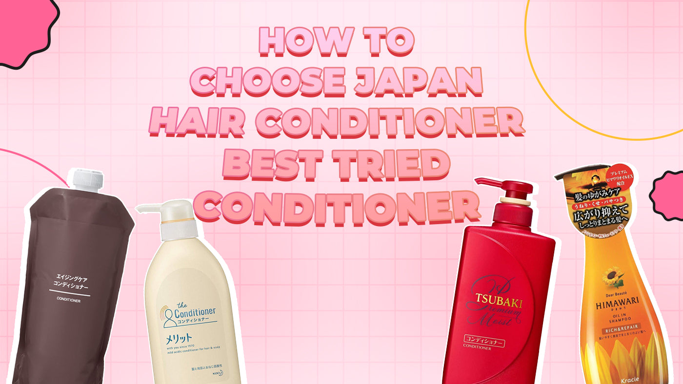 How to Choose Japan Hair Conditioner - Best Tried Conditioner
