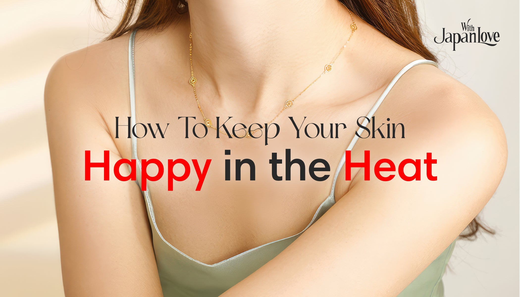 Skincare Routine for Summer: How to Beat Hot Weather