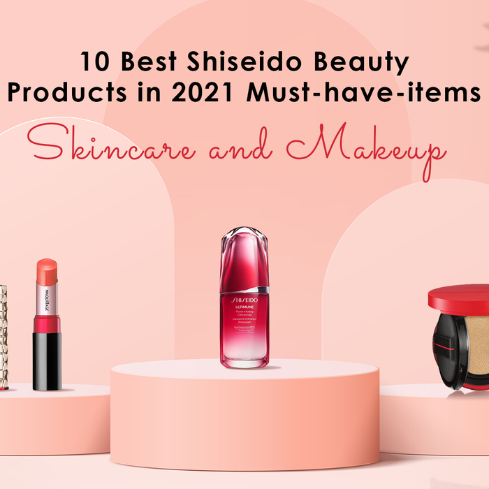 10 Best Shiseido Beauty Products in 2021: Must-have-items Skincare and Makeup