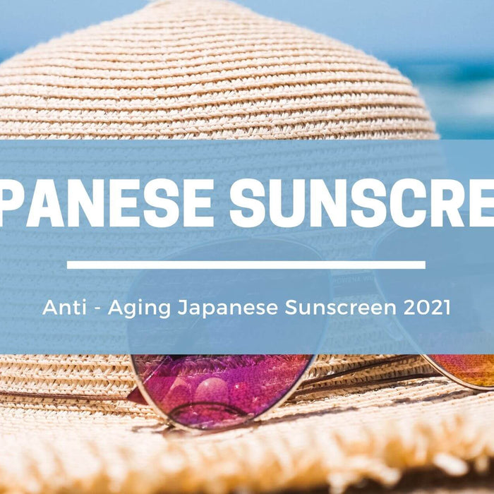 Anti - Aging Japanese Sunscreen 2021