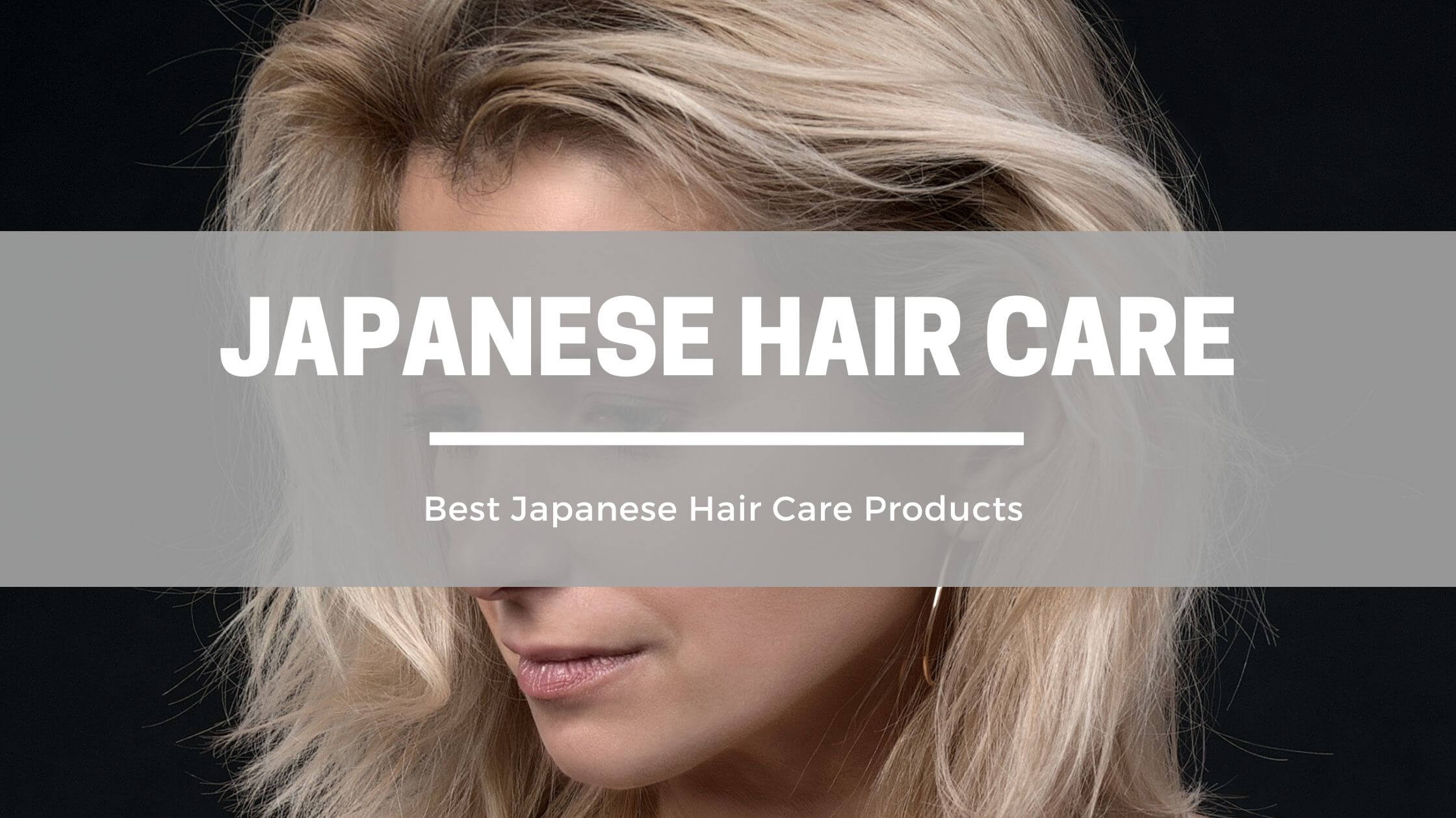 Best Japanese Hair Care Products