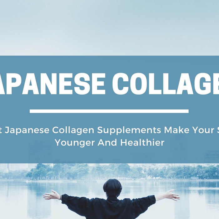 Best Japanese Collagen Supplements Make Your Skin Younger And Healthier
