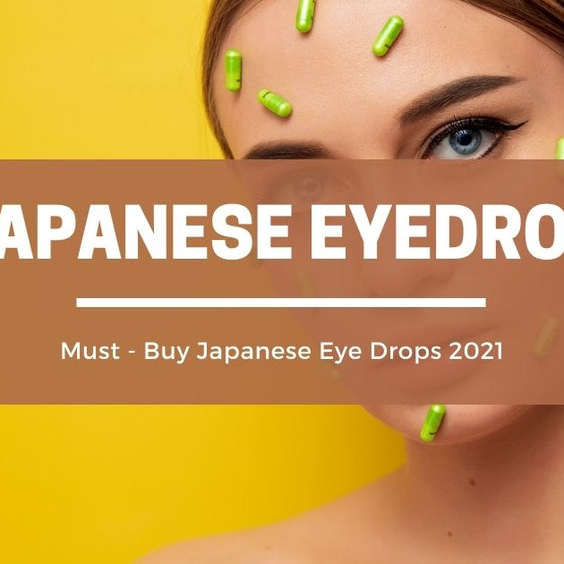 Must - Buy Japanese Eye Drops 2021