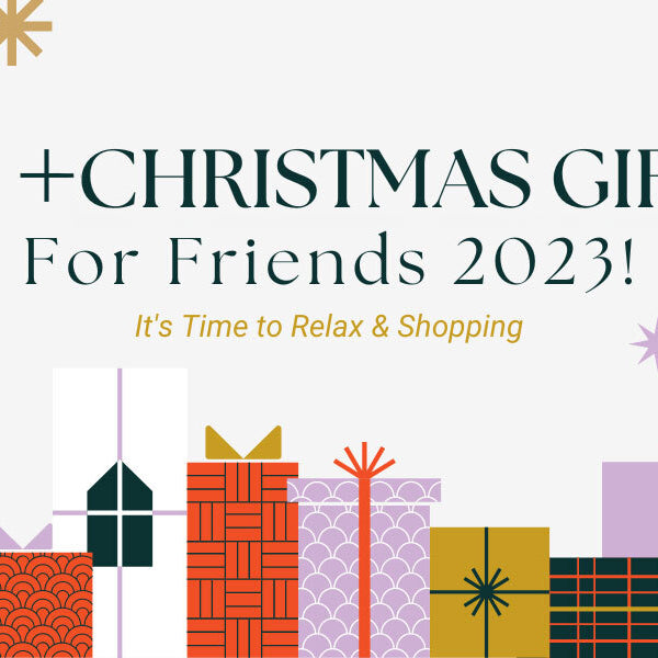 15+ Christmas Gifts For Friends 2023! It's Time to Relax & Shopping