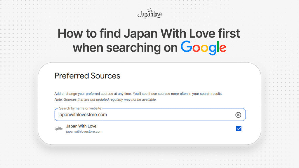 How to add Japan With Love as a preferred source on Google