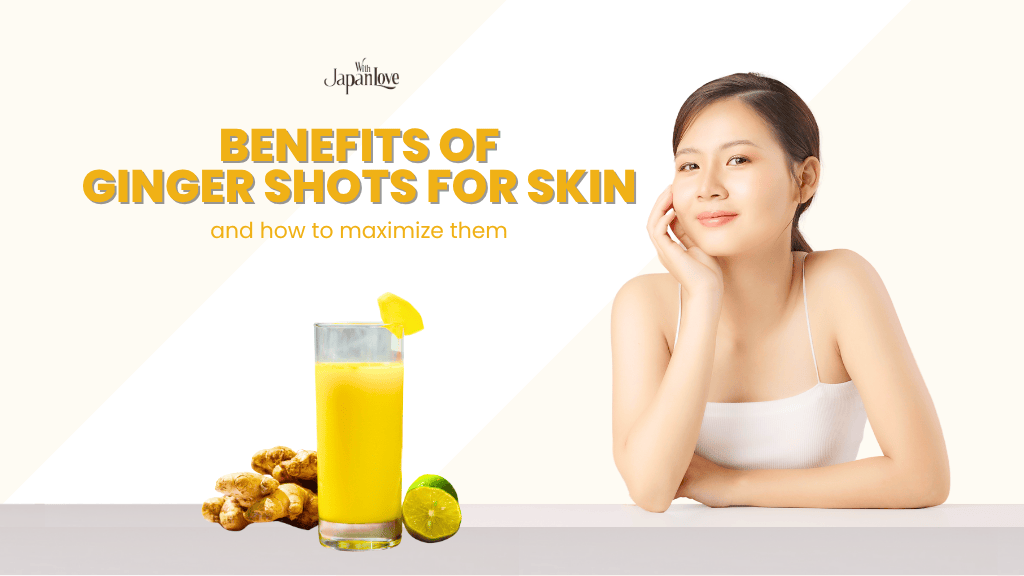 benefits of ginger shots for skin