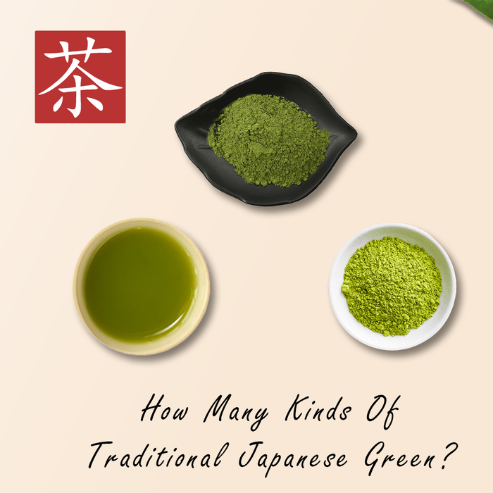 How Many Kinds Of Traditional Japanese Green Teas? Let’s Learn About!