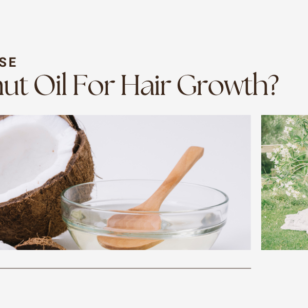 A Guide On How To Use Coconut Oil For Hair Growth And Thickness?