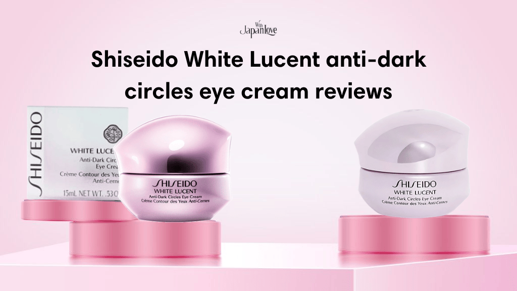 Shiseido White Lucent anti-dark circles eye cream reviews 2026 full up