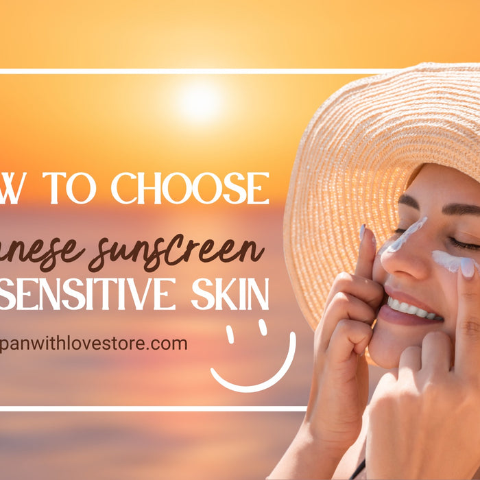 How to Choose a Japanese Sunscreen for Sensitive Skin: Key Features and Recommendations