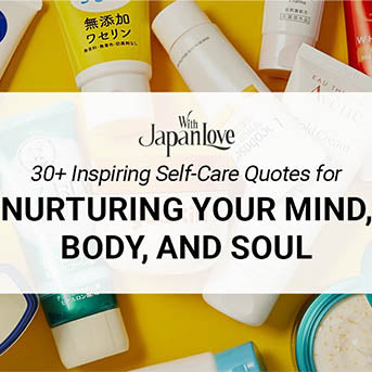 30+ Inspiring Self-Care Quotes for Nurturing Your Mind, Body and Soul