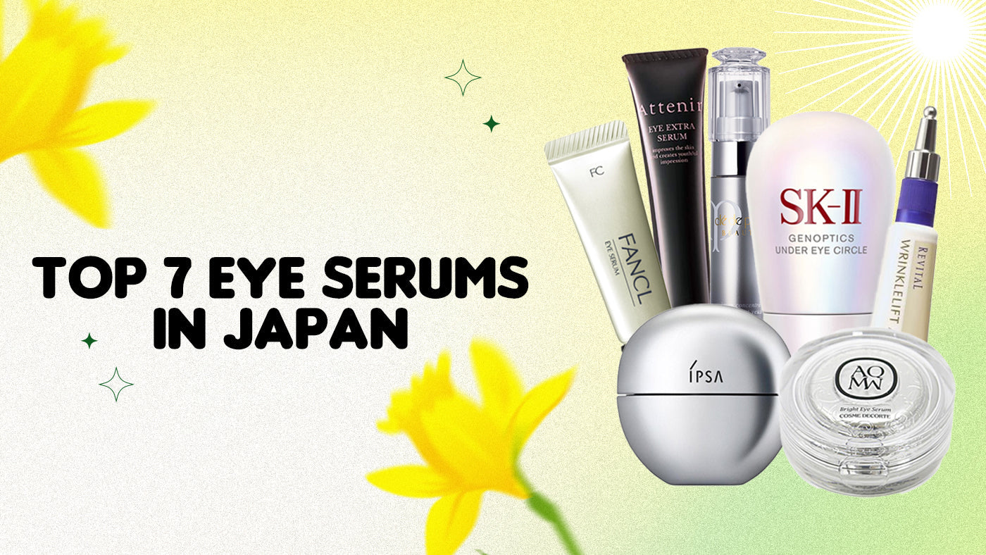 Top 7 Eye Serums in Japan