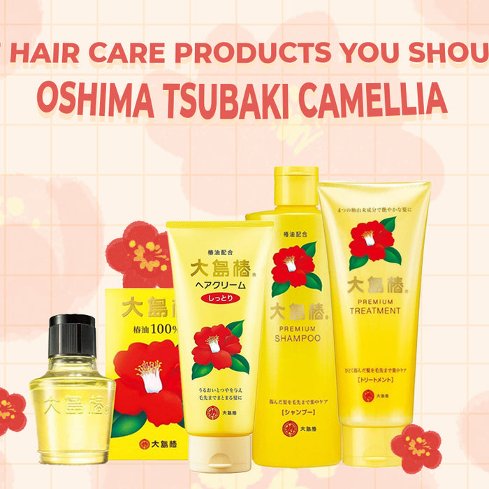Japanese Hair Care Products You Should Know: Oshima Tsubaki Camellia