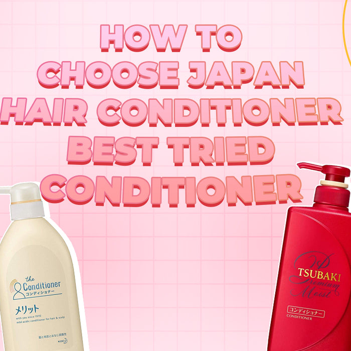 How to Choose Japan Hair Conditioner - Best Tried Conditioner