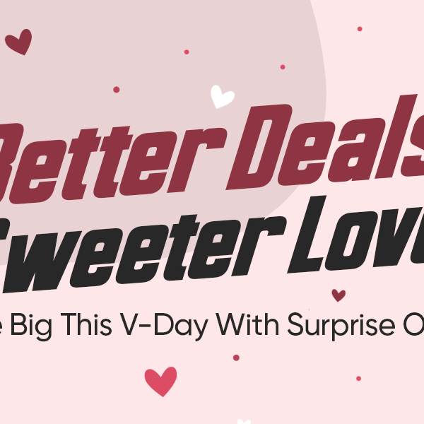 Better Deals, Sweeter Love: Save Big This V-Day With Surprise Offers!