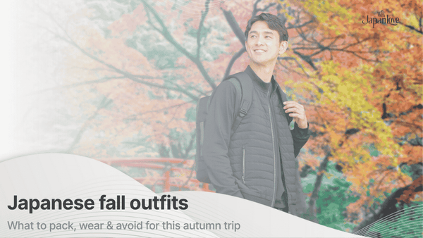 Japanese fall fashion 2026: What to pack, wear & avoid for this autumn