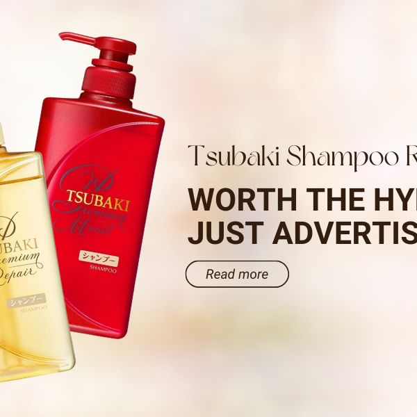 Tsubaki Shampoo Review: Worth The Hype Or Just Advertise?